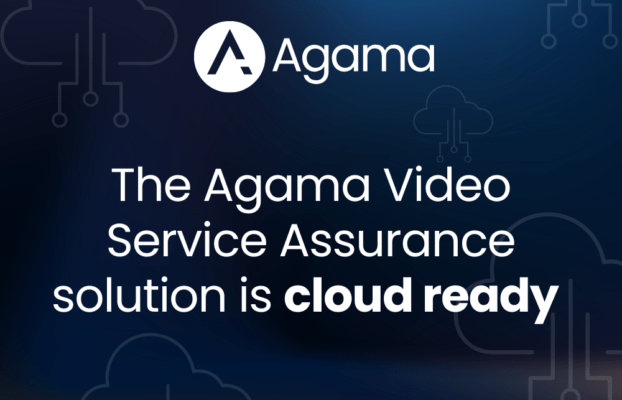 The Agama Video Service Assurance solution is cloud ready