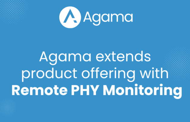 Agama extends product offering with Remote PHY Monitoring