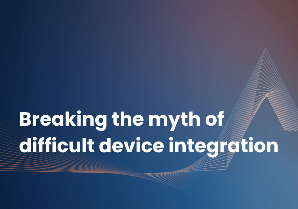 Breaking the myth of difficult device integration