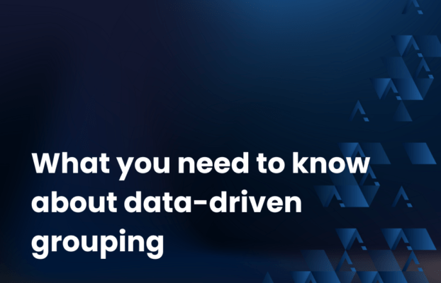 What you need to know about data-driven grouping