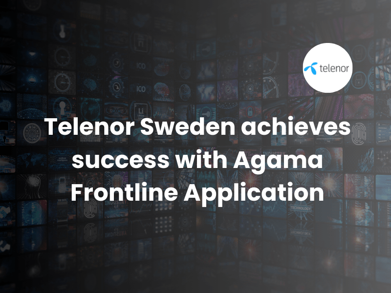 Telenor Sweden achieves success with Agama Frontline Application