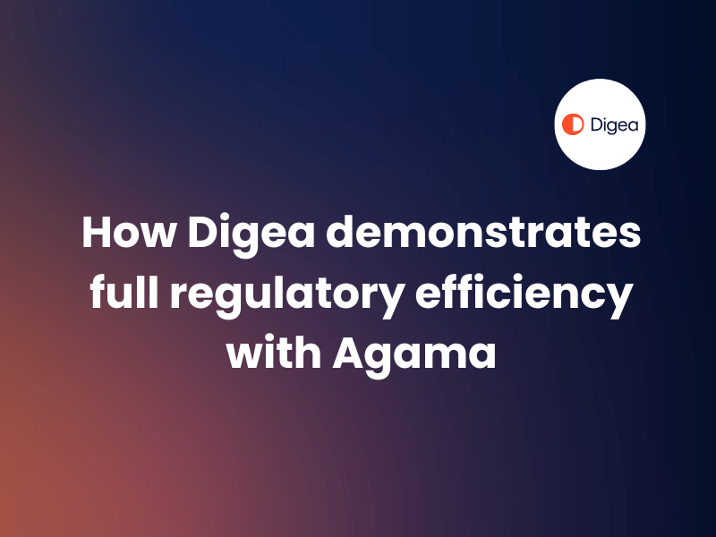 How Digea demonstrates full regulatory efficiency with Agama